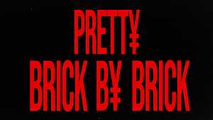 Pretty/Brick by Brick